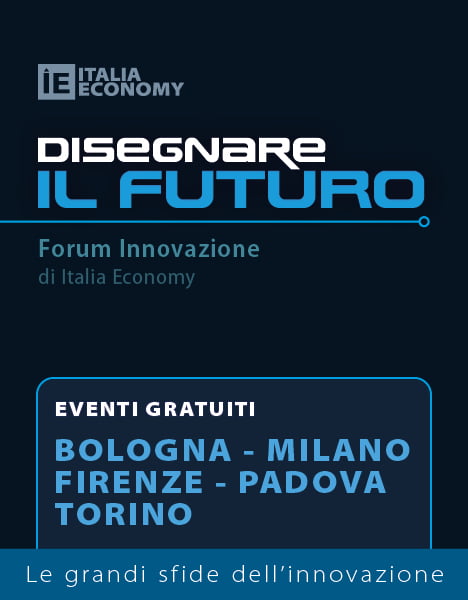Disegnare il Futuro - Forum innovazione di Italia Economy - EVENTI GRATUITI - Tappe 2024: BOLOGNA, MILANO, FIRENZE, PADOVA, TORINO